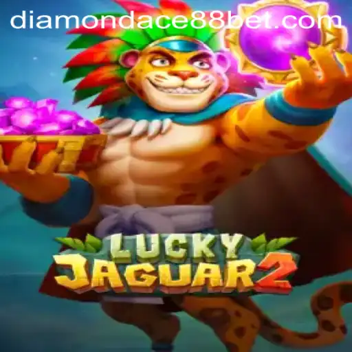 Exploring the Thrills of Luckyjaguar2: Delving into DIAMONDACE88 BET